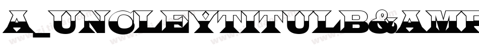 a_UncleyTitulB&W Bold字体转换